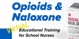 2022 Opioids & Naxalone Educational Training for School Nurses @ Zoom